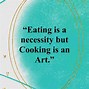 Image result for Good Cooking Quotes