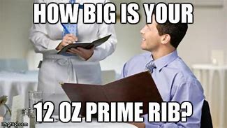 Image result for Prime Rib Meme