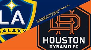 Image result for LA Galaxy vs Houston Dynamo