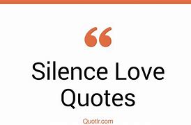 Image result for Silence Love Quotes