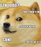 Image result for GTX 1080 Meme