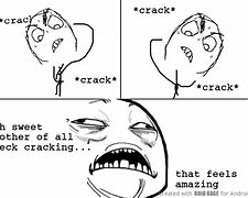 Image result for Cracking Neck Meme