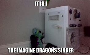 Image result for Imagine Dragons Meme