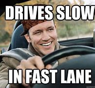 Image result for Meme Slow Vehicle