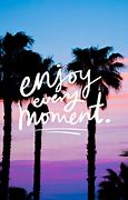 Image result for Enjoy the Summer Vibe Quotes