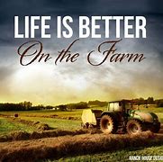 Image result for Farm Life Quotes and Sayings