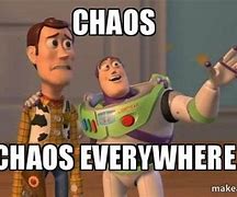 Image result for Chaos Meme Funny