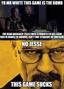 Image result for What Are We Mr.White Breaking Bad Memes