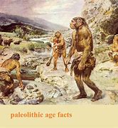 Image result for Paleolithic Era