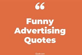 Image result for Advertising Quotes Funny