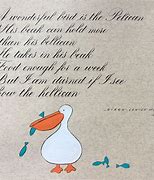 Image result for A Wonderful Bird Is the Pelican Poem