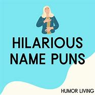 Image result for Funny Name Puns
