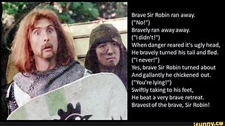 Image result for Brave Sir Robin Meme