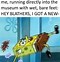 Image result for Its Cause of That Phone Meme Spongebob