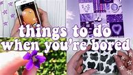 Image result for Cool Things to Do When Your Bored
