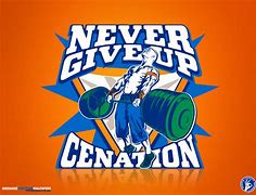 Image result for Jon Cena Never Give Up