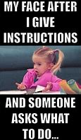 Image result for Confusing Instructions Meme
