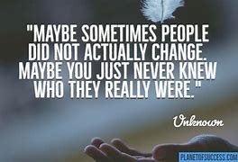 Image result for Quotes About People Who Changing
