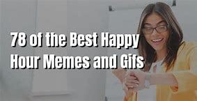 Image result for Team Happy Hour Meme