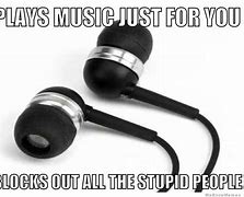 Image result for Take Out Earbuds Meme