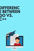 Image result for Difference Between C C++ and Go