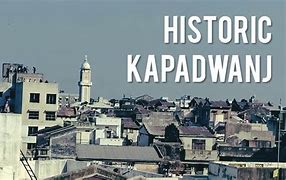 Image result for Kapadvanj