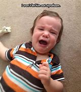 Image result for Crying Toddler Meme