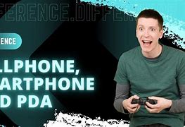 Image result for Difference BTN PDA and Smartphone