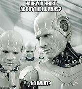Image result for Human-Robot Meme