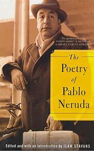 Image result for Pablo Neruda Poems