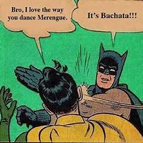 Image result for Bachata Meme