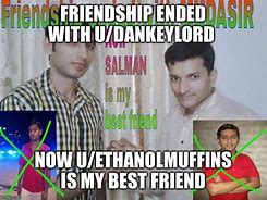 Image result for Friendship Ended Meme Template