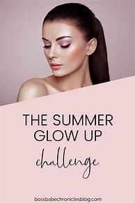 Image result for Summer Glow Up Challenge