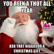 Image result for Ghetto Memes Christmas 2019