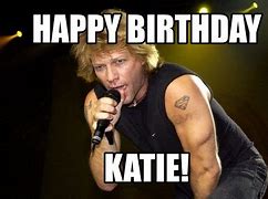 Image result for Happy Birthday Katie Meme
