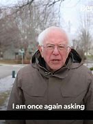 Image result for Bernie I AM Once Again Meme