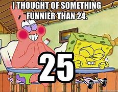 Image result for Spongebob 24 Joke