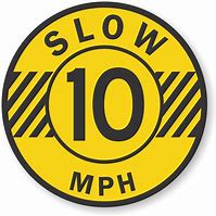 Image result for Slow Down 10 Mph Sign