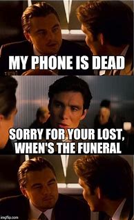 Image result for When Your Phone Dies Meme