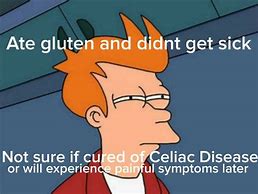 Image result for Allergic to Gluten Meme