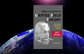 Image result for Albert Einstein S Unified Field Theory