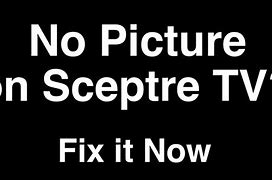 Image result for Sceptre TV Troubleshooting