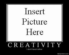 Image result for Being Creative Meme