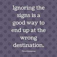 Image result for Ignoring the Signs