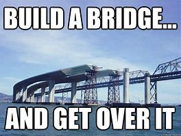 Image result for Funny Bridge Construction Memes