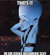 Image result for No Men Megamind Meme