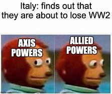 Image result for Axis Italy WW2 Memes