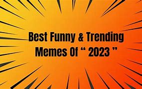 Image result for Funniest Trending Memes