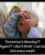 Image result for Monday Tomorrow Meme