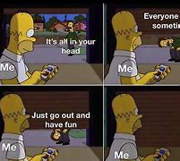 Image result for Homer Simpson Meme Worst Day Yet